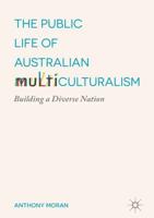 The Public Life of Australian Multiculturalism : Building a Diverse Nation