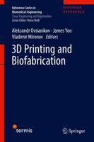 3D Printing and Biofabrication. Tissue Engineering and Regeneration