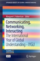 Communicating, Networking: Interacting : The International Year of Global Understanding - IYGU