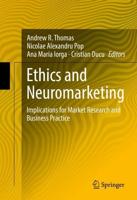 Ethics and Neuromarketing : Implications for Market Research and Business Practice