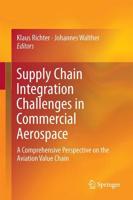 Supply Chain Integration Challenges in Commercial Aerospace : A Comprehensive Perspective on the Aviation Value Chain