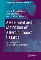 Assessment and Mitigation of Asteroid Impact Hazards : Proceedings of the 2015 Barcelona Asteroid Day