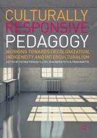 Culturally Responsive Pedagogy : Working towards Decolonization, Indigeneity and Interculturalism