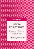 Media Resistance : Protest, Dislike, Abstention