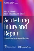 Acute Lung Injury and Repair : Scientific Fundamentals and Methods