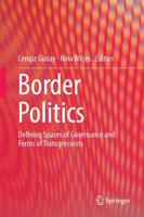 Border Politics : Defining Spaces of Governance and Forms of Transgressions