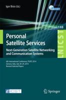 Personal Satellite Services. Next-Generation Satellite Networking and Communication Systems : 6th International Conference, PSATS 2014, Genoa, Italy, July 28-29, 2014, Revised Selected Papers