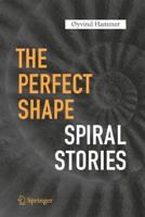 The Perfect Shape : Spiral Stories