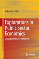 Explorations in Public Sector Economics : Essays by Prominent Economists