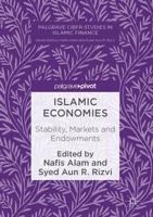 Islamic Economies : Stability, Markets and Endowments