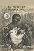Black Children in Hollywood Cinema : Cast in Shadow