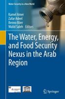 The Water, Energy, and Food Security Nexus in the Arab Region