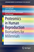 Proteomics in Human Reproduction : Biomarkers for Millennials
