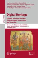 Digital Heritage. Progress in Cultural Heritage: Documentation, Preservation, and Protection Information Systems and Applications, Incl. Internet/Web, and HCI