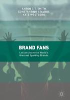 Brand Fans : Lessons from the World's Greatest Sporting Brands