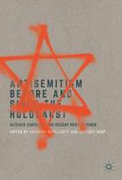 Antisemitism Before and Since the Holocaust : Altered Contexts and Recent Perspectives