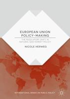 European Union Policy-Making : The Regulatory Shift in Natural Gas Market Policy