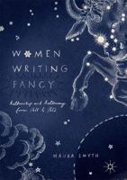 Women Writing Fancy : Authorship and Autonomy from 1611 to 1812