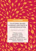 Outcomes Based Funding and Race in Higher Education : Can Equity be Bought?