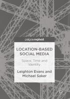 Location-Based Social Media : Space, Time and Identity