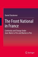 The Front National in France : Continuity and Change Under Jean-Marie Le Pen and Marine Le Pen