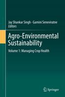Agro-Environmental Sustainability : Volume 1: Managing Crop Health