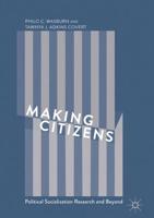 Making Citizens : Political Socialization Research and Beyond