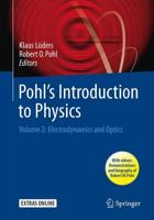 Pohl's Introduction to Physics. Volume 2 Electrodynamics and Optics