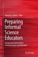 Preparing Informal Science Educators : Perspectives from Science Communication and Education