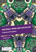 Wikipedia, Work and Capitalism : A Realm of Freedom?