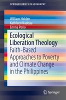 Ecological Liberation Theology : Faith-Based Approaches to Poverty and Climate Change in the Philippines