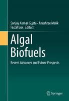 Algal Biofuels : Recent Advances and Future Prospects