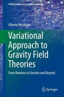 Variational Approach to Gravity Field Theories : From Newton to Einstein and Beyond