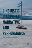 Linguistic Diasporas, Narrative and Performance : The Irish in Argentina