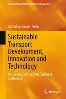 Sustainable Transport Development, Innovation and Technology : Proceedings of the 2016 TranSopot Conference