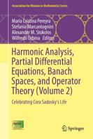 Harmonic Analysis, Partial Differential Equations, Banach Spaces, and Operator Theory (Volume 2) : Celebrating Cora Sadosky's Life