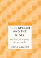 Free Speech and the State : An Unprincipled Approach