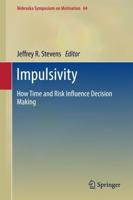 Impulsivity : How Time and Risk Influence Decision Making