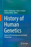 History of Human Genetics : Aspects of Its Development and Global Perspectives