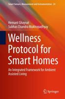 Wellness Protocol for Smart Homes : An Integrated Framework for Ambient Assisted Living