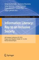 Information Literacy: Key to an Inclusive Society : 4th European Conference, ECIL 2016, Prague, Czech Republic, October 10-13, 2016, Revised Selected Papers