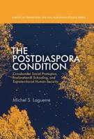 The Postdiaspora Condition : Crossborder Social Protection, Transnational Schooling, and Extraterritorial Human Security