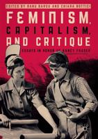 Feminism, Capitalism, and Critique : Essays in Honor of Nancy Fraser