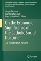 On the Economic Significance of the Catholic Social Doctrine : 125 Years of Rerum Novarum