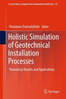 Holistic Simulation of Geotechnical Installation Processes : Theoretical Results and Applications