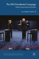 The 2016 US Presidential Campaign : Political Communication and Practice