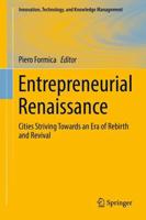 Entrepreneurial Renaissance : Cities Striving Towards an Era of Rebirth and Revival