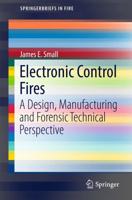 Electronic Control Fires : A Design, Manufacturing and Forensic Technical Perspective