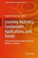 Learning Analytics: Fundaments, Applications, and Trends : A View of the Current State of the Art to Enhance e-Learning