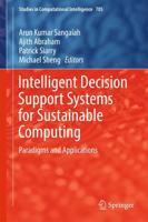 Intelligent Decision Support Systems for Sustainable Computing : Paradigms and Applications